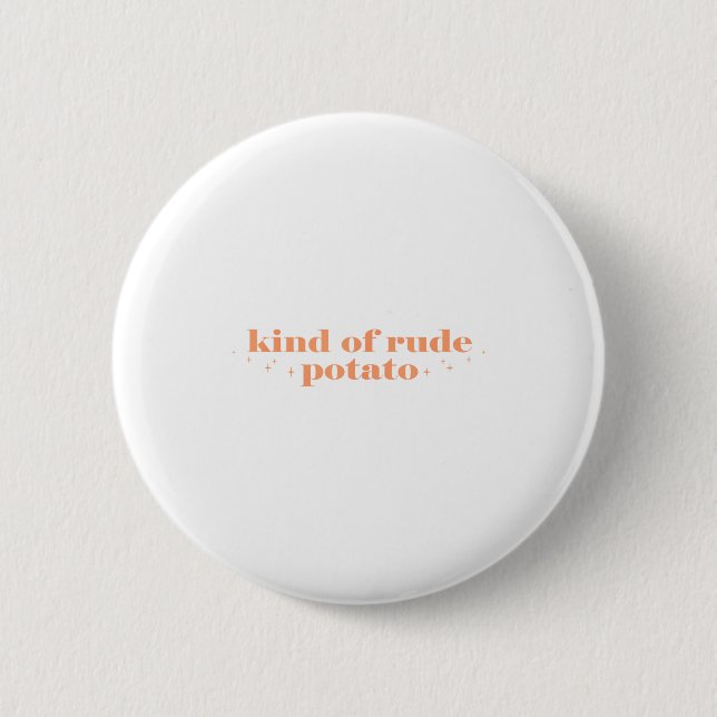 Chapa Redonda De 5 Cm Sweet Tato And Kind Of Rude Tato Funny Quote  (Anverso)