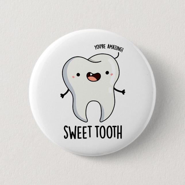 Chapa Redonda De 5 Cm Sweet Tooth Funny Dental Pun (Anverso)