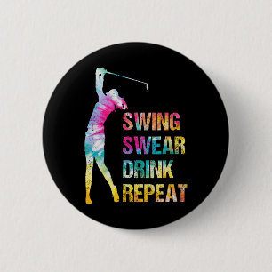 Chapa Redonda De 5 Cm Swing de Golf Antiguo Maldecir Beber Repetir Amar