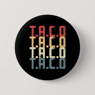 Chapa Redonda De 5 Cm T.a.c.o. Trump siempre expulsa a Tee Funny Taco M