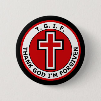 Chapa Redonda De 5 Cm T.G.I.F. THANK GOD me PERDONAN