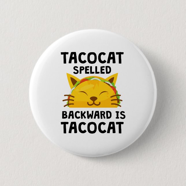 Chapa Redonda De 5 Cm Taco Cat Spelled Backwards Is Taco Cat Funny Quote (Anverso)