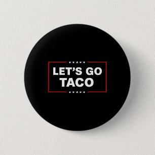 Chapa Redonda De 5 Cm Taco de Trump divertido vamos a hacer siempre chiv