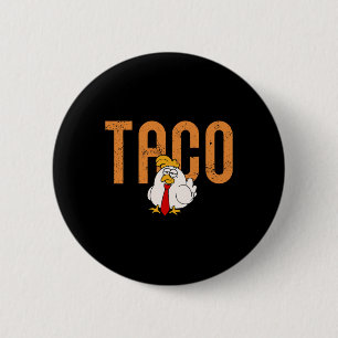 Chapa Redonda De 5 Cm Taco Divertido de Pollo Comercio Taco Trump Siempr
