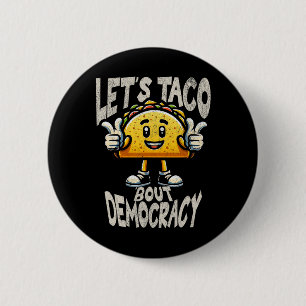 Chapa Redonda De 5 Cm Taco divertido sobre activista liberal de la democ