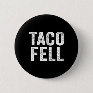 Chapa Redonda De 5 Cm Taco Fell Vamos Taco Funny Tee 1