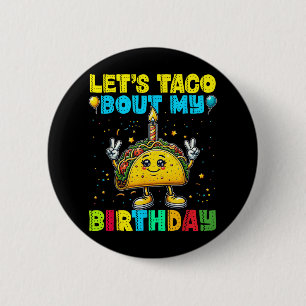 Chapa Redonda De 5 Cm Taco sobre mi cumpleaños Fiesta mexicano gracioso