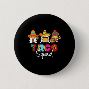Chapa Redonda De 5 Cm Taco Squad Cinco De Mayo Graciosa Cocina Mexicana