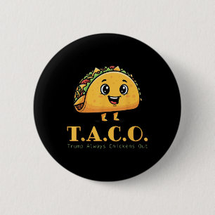 Chapa Redonda De 5 Cm Taco Trump es gracioso y siempre mata a gallina