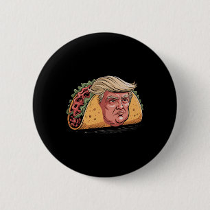Chapa Redonda De 5 Cm Taco Trump siempre elimina el humor político