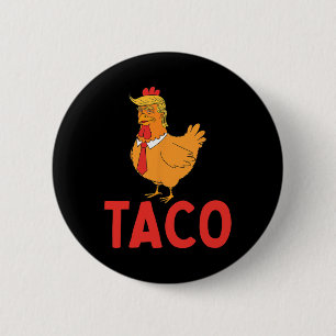 Chapa Redonda De 5 Cm Taco Trump siempre mata de pollo a Taco América