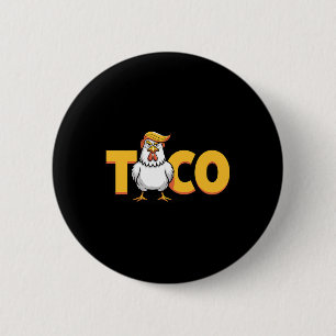 Chapa Redonda De 5 Cm Taco Trump Siempre se Rajó Humor Político Alquitrá