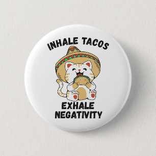 Chapa Redonda De 5 Cm tacos inhalados exhalan negatividad