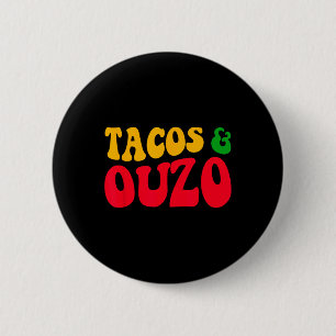Chapa Redonda De 5 Cm Tacos Y Ouzo Retro Funny Pascua Griega Cinco De M