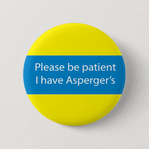 Chapa Redonda De 5 Cm Tarjeta de Asperger, por favor, tenga paciencia