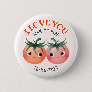 Chapa Redonda De 5 Cm Te amo desde mi cabeza hasta mis dedos con tomates