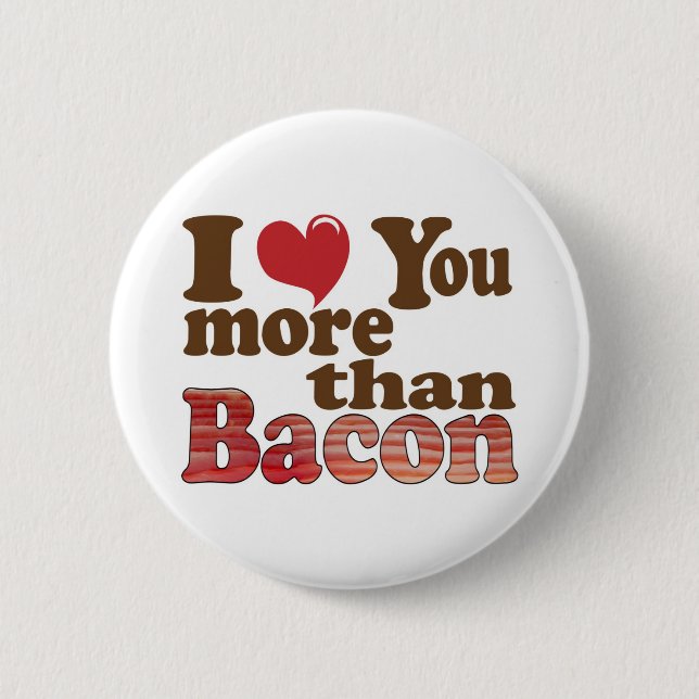 Chapa Redonda De 5 Cm Te Amo Más Que Bacon (Anverso)
