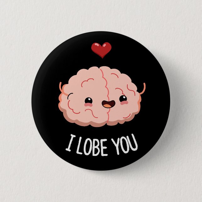 Chapa Redonda De 5 Cm Te Lobe Gracioso Brain Pun Dark BG (Anverso)