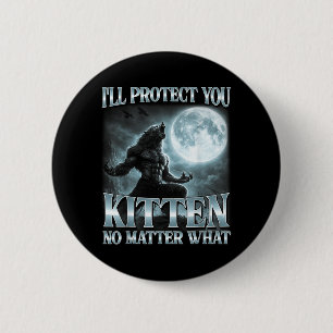 Chapa Redonda De 5 Cm Te Protegeré Gatito Qué Divertido Alpha Wolf Meme