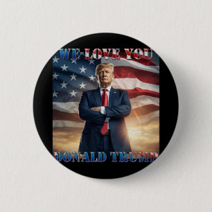 Chapa Redonda De 5 Cm Te queremos Donald Trump