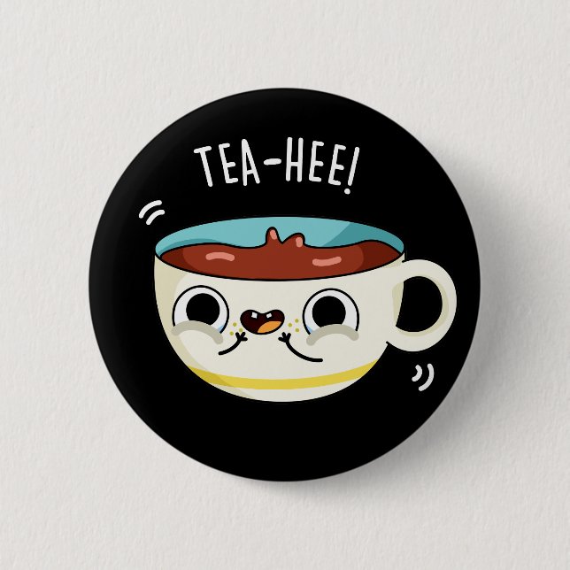 Chapa Redonda De 5 Cm Tea Hee Funny Tea Cup Pun Dark BG (Anverso)