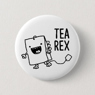 Chapa Redonda De 5 Cm Tea Rex Tea Bag Funny Pun Personalizado