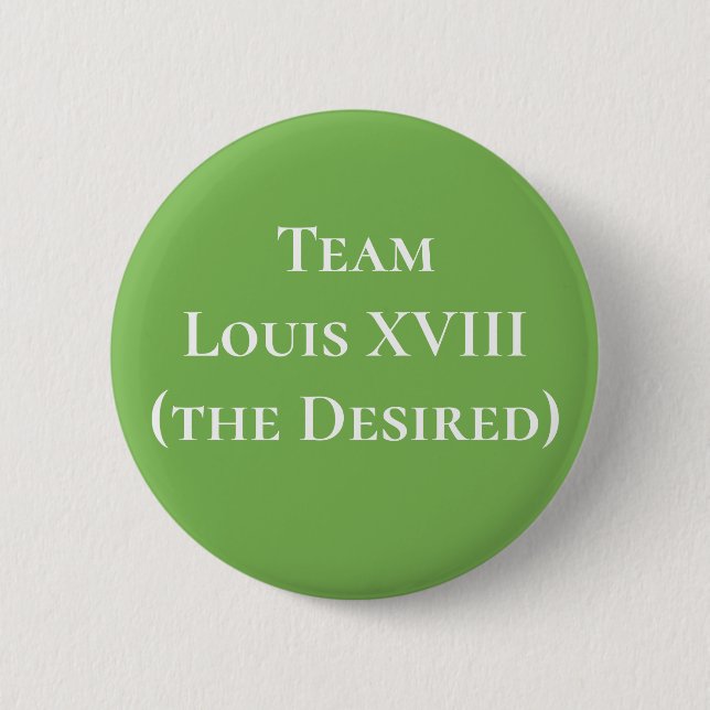 Chapa Redonda De 5 Cm Team Louis XVIII (the Desired) (Anverso)