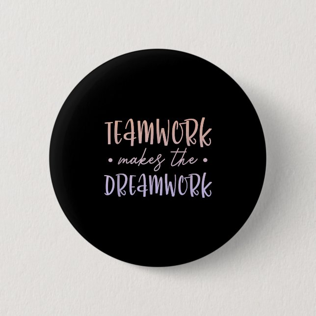 Chapa Redonda De 5 Cm Teamwork Makes The Dreamwork Employee Team Motivat (Anverso)