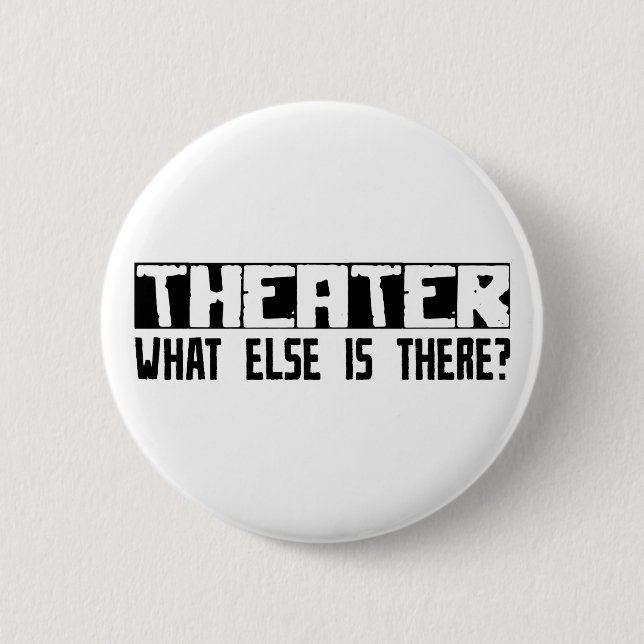 Chapa Redonda De 5 Cm ¿Teatro qué más está allí? (Anverso)
