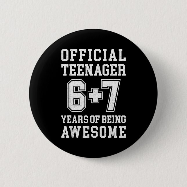 Chapa Redonda De 5 Cm Teenager Funny 6 7 13th Birthday  (Anverso)