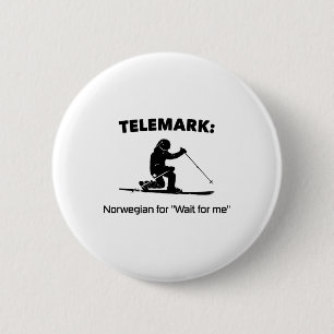 Chapa Redonda De 5 Cm Telemark noruego para Espérame