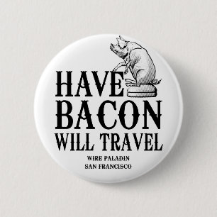 Chapa Redonda De 5 Cm Ten Bacon Will Travel