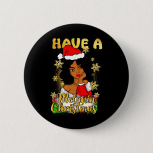 Chapa Redonda De 5 Cm Ten un Melanin Navidad Reina Afroamericana