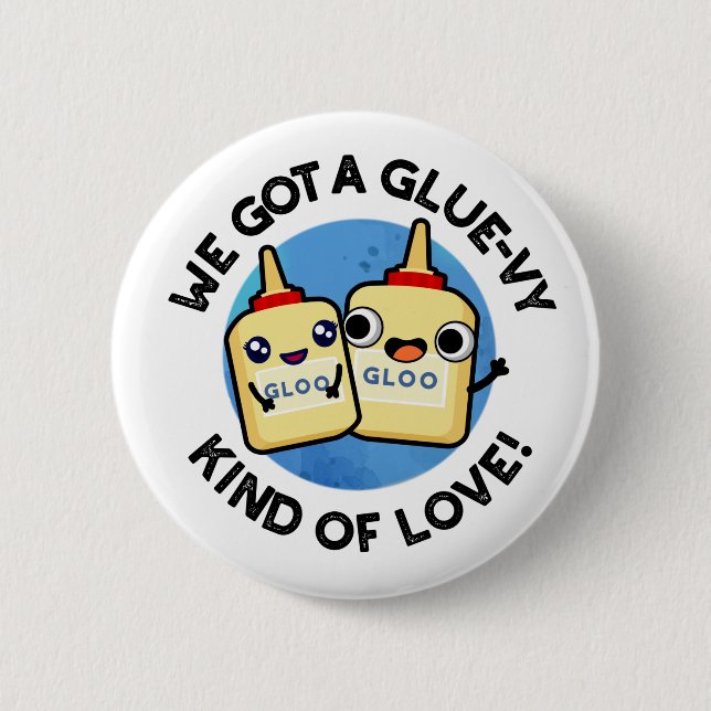 Chapa Redonda De 5 Cm Tenemos Un Glue-Vy De Amor Gracioso Pun (Anverso)