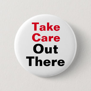 Chapa Redonda De 5 Cm Tenga cuidado ahí fuera