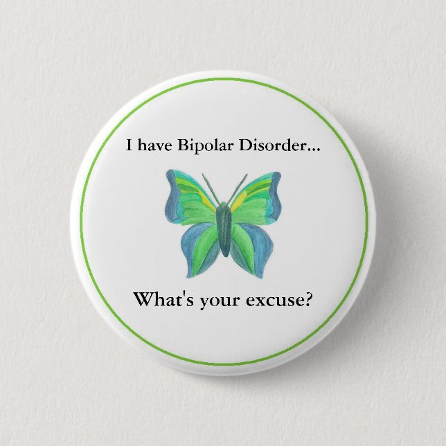 Chapa Redonda De 5 Cm ¿Tengo desorden bipolar… cuál es su excusa? (Anverso)