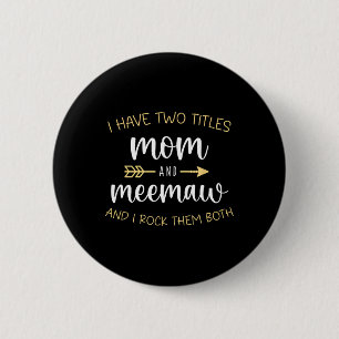 Chapa Redonda De 5 Cm Tengo Dos Títulos Mamá Y Meemaw Les Rocío Mee-m