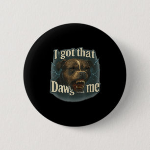 Chapa Redonda De 5 Cm Tengo Ese Dawg En Mí Meme T Bull Terrier Shirt
