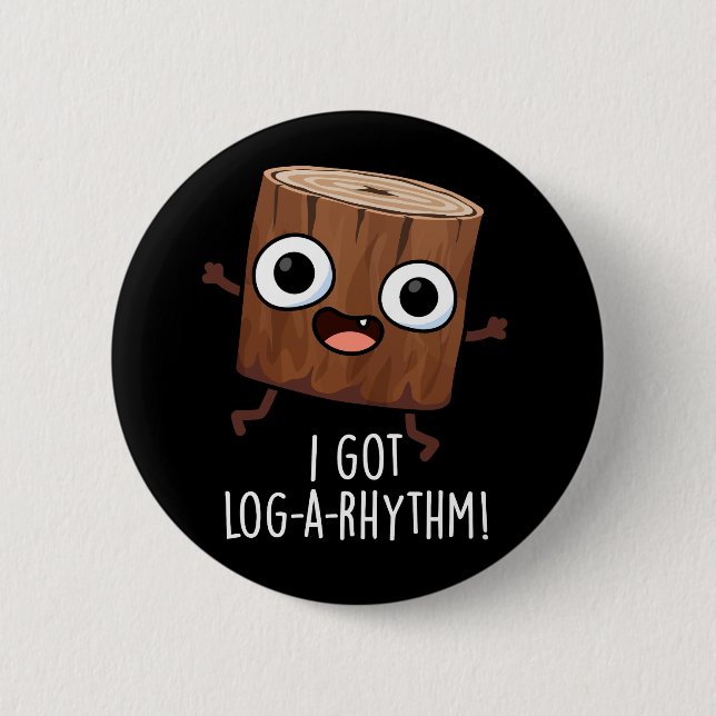 Chapa Redonda De 5 Cm Tengo Log-a-rhythm Funny Wood Pun Dark BG (Anverso)