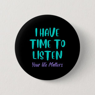 Chapa Redonda De 5 Cm Tengo Tiempo Para Escuchar La Prevención De La Con