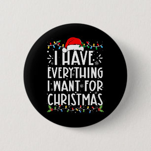Chapa Redonda De 5 Cm Tengo todo lo que quiero para Navidad Soy yo, soy