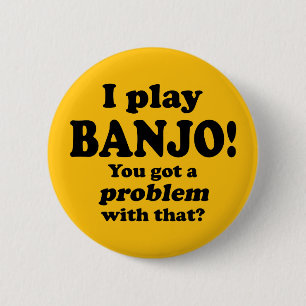 Chapa Redonda De 5 Cm Tengo Un Problema Con Eso, Banjo