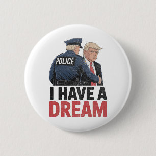 Chapa Redonda De 5 Cm Tengo un sueño divertido dicho de policía de Trump