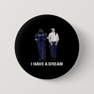 Chapa Redonda De 5 Cm Tengo Un Sueño Divertido Diciendo Policía Trump Ho