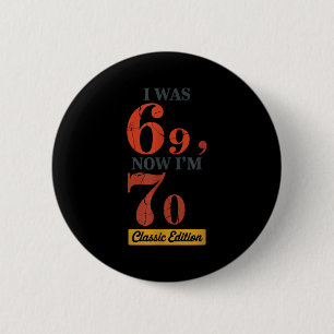 Chapa Redonda De 5 Cm Tenía 69, Ahora Tengo 70 Cumpleaños 67 Abuelo Abue