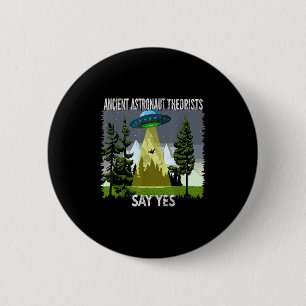 Chapa Redonda De 5 Cm Teóricos de los antiguos astronautas dicen sí, sec