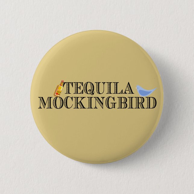 Chapa Redonda De 5 Cm Tequila Mockingbird (Anverso)