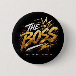 Chapa Redonda De 5 Cm The Boss Crown – Gold Motivation Power Button 🔥