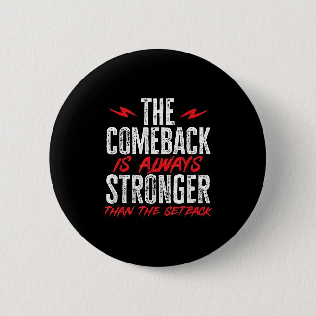 Chapa Redonda De 5 Cm The Comeback Is Always Stronger Than The Setback M (Anverso)