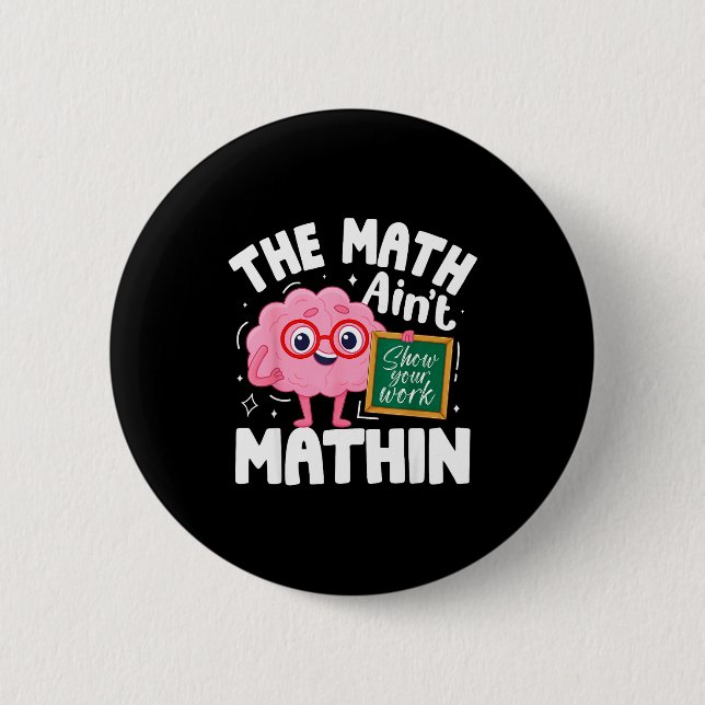 Chapa Redonda De 5 Cm The Math Ain't Mathin Funny Math Teacher  (Anverso)